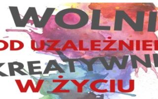 Warsztaty profilaktyczno-edukacyjne „Wolni od uzależnień”