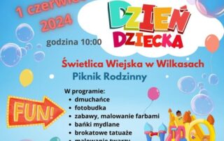 KGW „Jagódki” z Wilkas zapraszają wszystkie dzieci na Dzień Dziecka