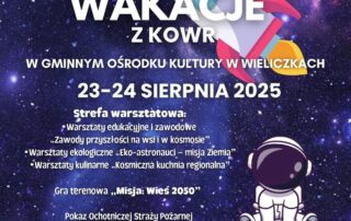 Wójt Gminy Wieliczki zaprasza na „Kosmiczne Wakacje z KOWR”